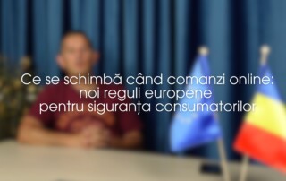 Ce se schimbă când comanzi online noi reguli europene pentru siguranța consumatorilor