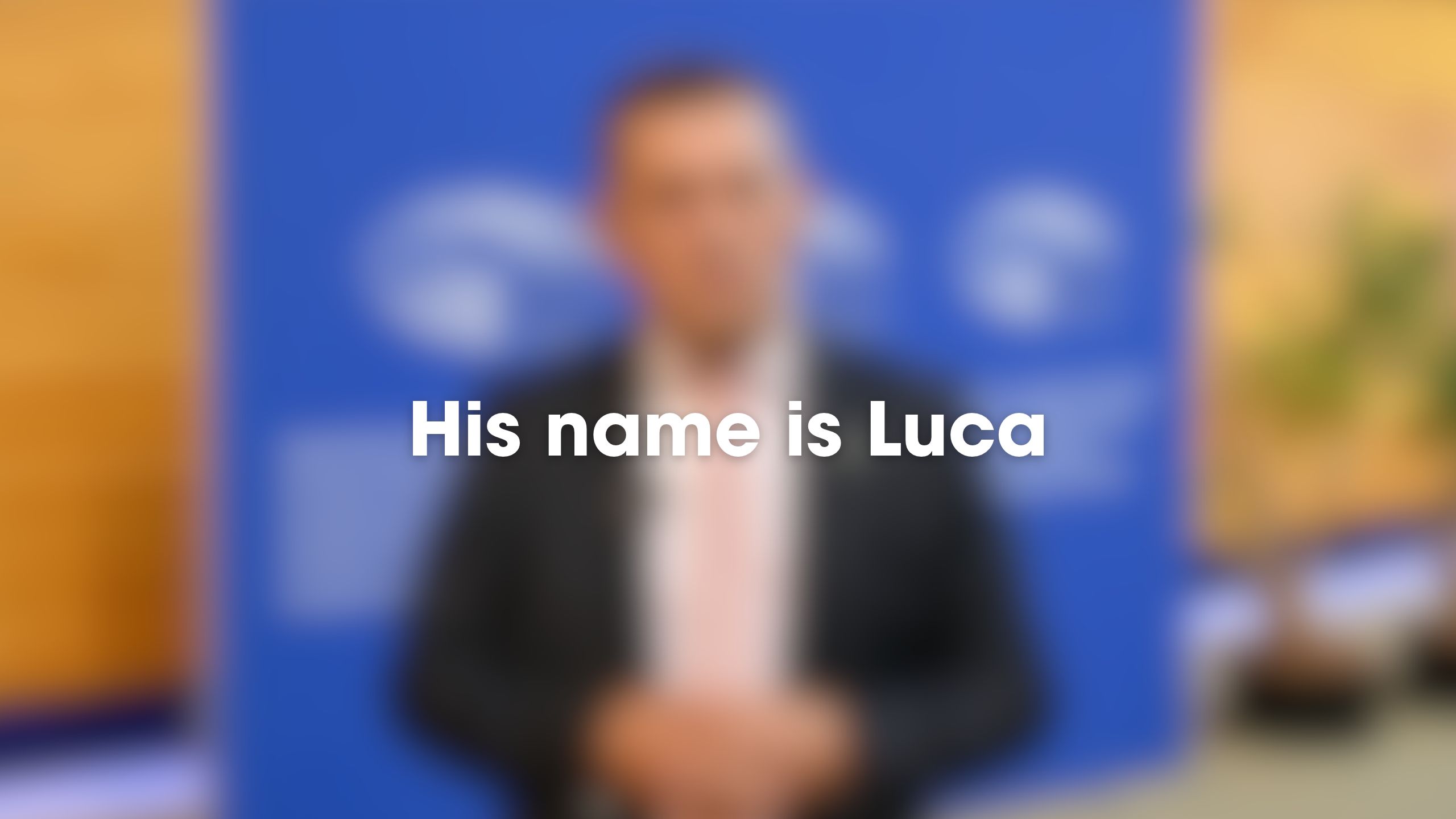 His name is Luca