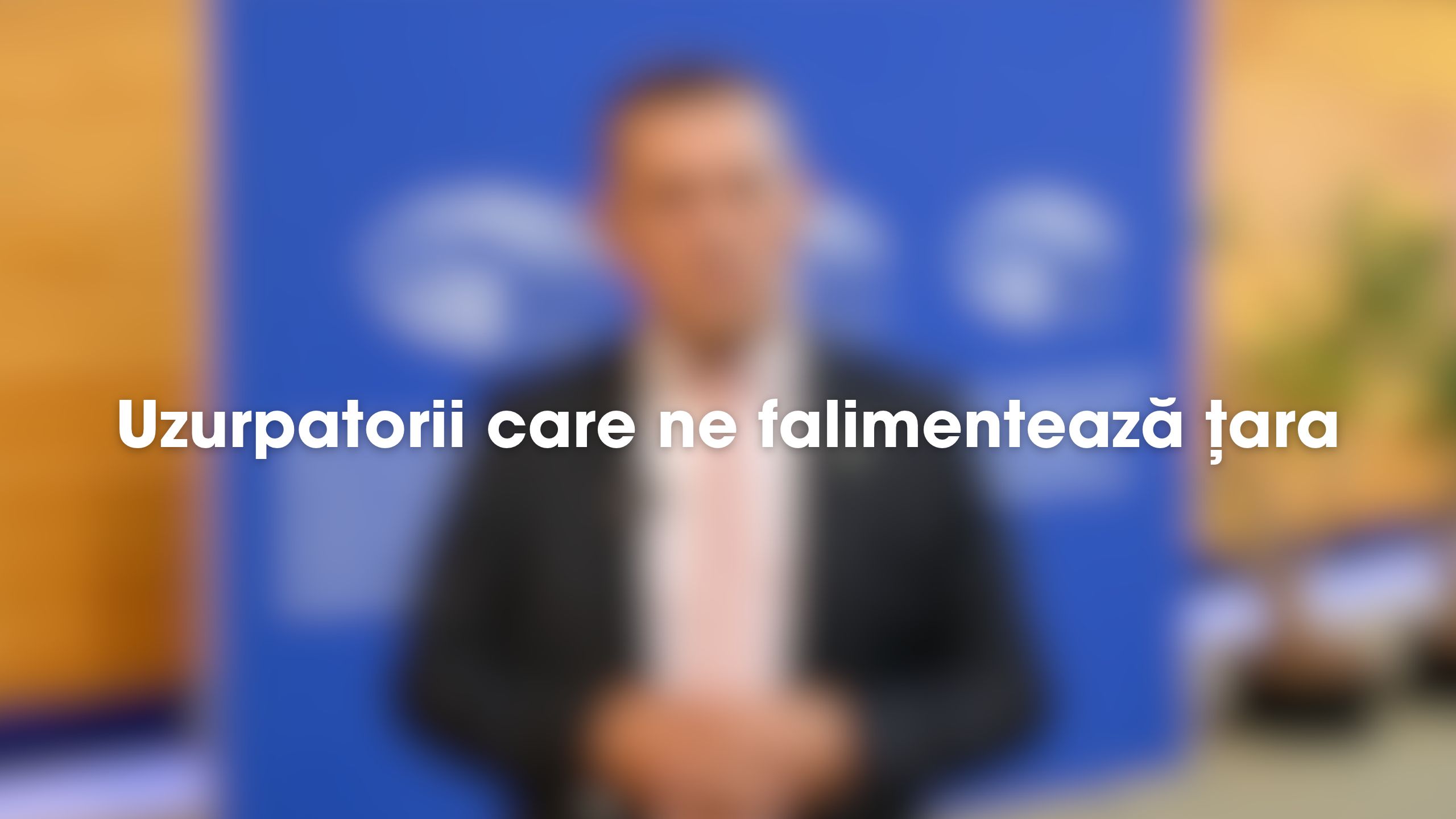 Uzurpatorii care ne falimentează țara